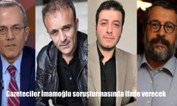Gazeteciler İmamoğlu Soruşturmasında İfade Verecek