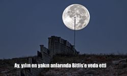 Ay, yılın en yakın anlarında Bitlis’e veda etti