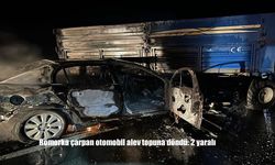 Römorka çarpan otomobil alev topuna döndü: 2 yaralı