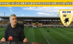 Muşspor Başkanı Cengiz’den taraftara destek çağrısı: Muş’un gücünü herkes görsün!