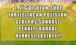 1. Lig’de tartışmalar büyüyor: Geri pas sonrası verilen penaltı kararı sosyal medyayı karıştırdı