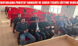 Muş’ta muhtarlar için prostat kanseri farkındalık eğitimi düzenlendi