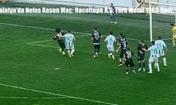 Malatya’da Nefes Kesen Maç: Hacettepe A.Ş. Türk Metal 1963 Spor, Yeşilyurtspor’u 3-2 Mağlup Etti