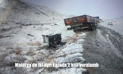 Malatya'da iki ayrı kazada 2 kişi yaralandı