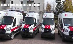 Bitlis’in Acil Sağlık Filosu 7 Yeni Ambulansla Güçlendi