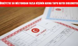 Türkiye’nin Taşınmaz Haritası Büyüyor: 56 Milyon 444 Bin Kişinin Tapu Kaydı Bulunuyor