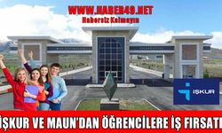MAUN ve İŞKUR’dan gençlere büyük fırsat