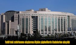 Fatih’te Zehirlenme Olayında Tutuklu Şüphelilerden Şok İfadeler