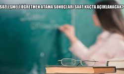 Sözleşmeli Öğretmen Atama Sonuçları Saat Kaçta Açıklanacak? İşte Sorgulama Detayları