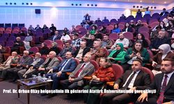 Prof. Dr. Orhan Okay belgeselinin ilk gösterimi Atatürk Üniversitesinde gerçekleşti