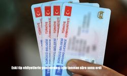 Eski tip ehliyetlerin yenilenmesi için tanınan süre sona erdi