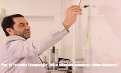 Prof. Dr. Fahrettin Yakupanoğlu; "Bilim makalede kalmamalı, ürüne dönüşmeli"