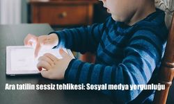 Ara Tatilin Sessiz Tehlikesi: Çocukları Bekleyen Dijital Yorgunluk Alarmı