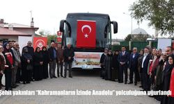 Şehit yakınları "Kahramanların İzinde Anadolu" yolculuğuna uğurlandı
