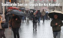 Uzmanlardan Uyarı: Türkiye’de Sert ve Yağışlı Bir Kış Kapıda!