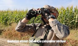 6 Gündür Kayıp olan otizmli çocuk için çalışmalar sürüyor