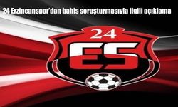 24 Erzincanspor’dan bahis soruşturmasıyla ilgili açıklama