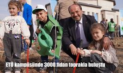 ETÜ kampüsünde 3000 fidan toprakla buluştu