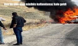 Van'da alev alan minibüs kullanılamaz hale geldi