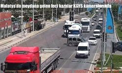 Malatya'da meydana gelen feci kazalar KGYS kameralarında