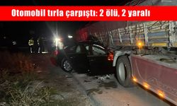 Otomobil tırla çarpıştı: 2 ölü, 2 yaralı