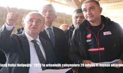 Elazığ Valisi Hatipoğlu: "2025’te arkeolojik çalışmalara 20 milyon TL kaynak aktardık"