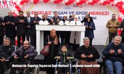 Malatya'da 'Engelsiz Yaşam ve Spor Merkezi' 2. etabının temeli atıldı