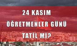 24 Kasım Öğretmenler Günü resmi tatil mi? Okullar açık mı, kapalı mı? işte merak edilen tüm detaylar