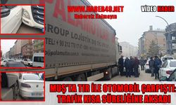 Muş’ta korkutan kaza: TIR ile otomobil çarpıştı