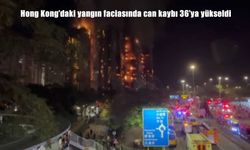 Hong Kong'da yangın faciası: 36 ölü, 279 kişi kayıp