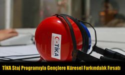 TİKA Staj Programıyla Gençlere Küresel Farkındalık Fırsatı