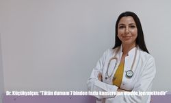 Dr. Küçükyalçın: "Tütün dumanı 7 binden fazla kanserojen madde içermektedir"