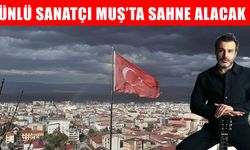 Rıza Tamer, Muş’ta sahne alacak