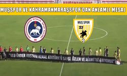 Muşspor ve Kahramanmaraşspor’dan 10 Kasım mesajı