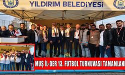 Muş İl-Der 13. Futbol Turnuvası birlik ve kardeşlik coşkusuyla sona erdi