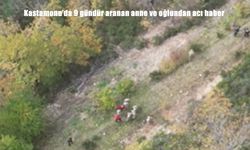 Kastamonu’da 9 gündür aranan anne ve oğlundan acı haber