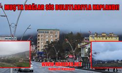 Muş’ta dağlar sise büründü: Kent masalsı görünüme kavuştu