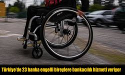 Türkiye’de 23 Bankadan Engellilere Özel Hizmet