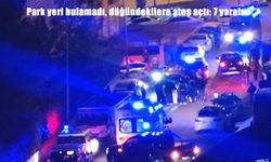 Park yeri bulamayınca düğündekilere ateş açtı: 3’ü ağır 7 yaralı