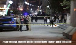 Cizre’de adliye önündeki silahlı saldırıda 4 şahıs tutuklandı