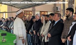 Gazeteci Çetinkaya’nın eşi Esra Çetinkaya son yolculuğuna uğurlandı