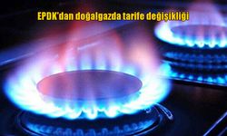 Doğalgazda yeni dönem: EPDK doğalgaz tarifelerinde düzenlemeye gitti