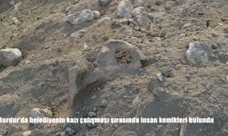 Burdur’da kazı çalışması sırasında insan kemikleri bulundu