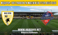 Muş Şehir Stadı’nda büyük heyecan: İlk 11'ler belli oldu