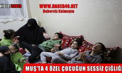 Muş’ta özel çocukların tedavi mücadelesi: "Çocuklarımın sesi olmak istiyorum"