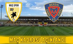 Muşspor-Mersin İdmanyurdu maçının ilk 11’leri belli oldu