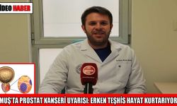 Muş’ta üroloji doktorundan prostat kanseri uyarısı