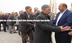 Iğdır’da 3 Aile Arasındaki Kan Davası Barışla Son Buldu
