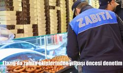 Elazığ’da zabıta ekiplerinden yılbaşı öncesi denetim