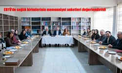 EBYÜ’de sağlık birimlerinin memnuniyet anketleri değerlendirildi